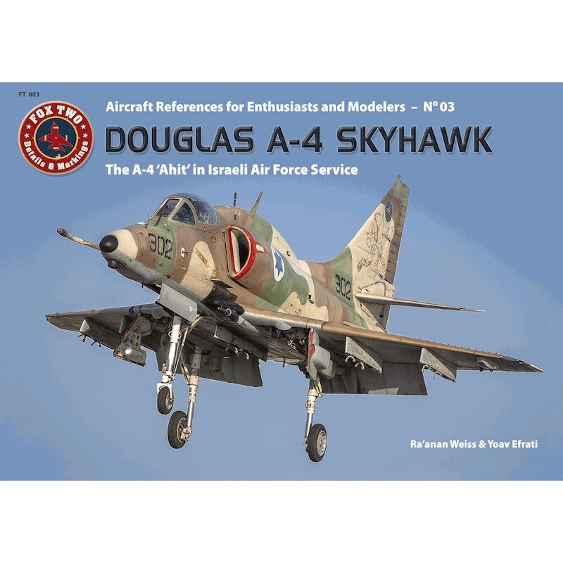 Libro Douglas A-4 'Ahit' nel servizio IAF. L'A-4N e l'TA-4J 'Ahit' in servizio aereo israeliano di Ra'anan Weiss & Yoav Efrati D