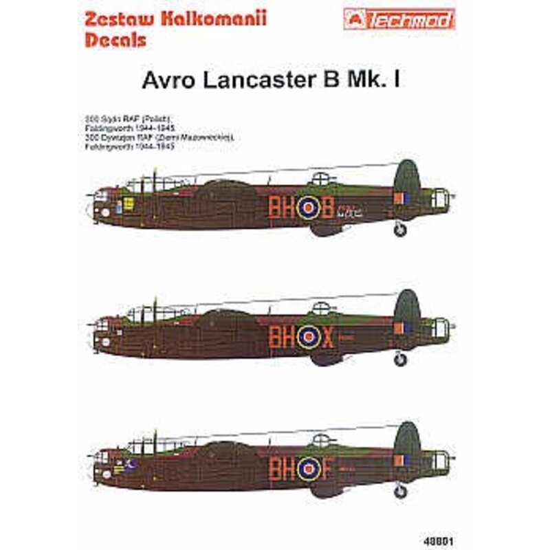 Decalcomania Avro Lancaster B I (3) PB705 BH-B Yak Bus PA262 BH-X ME470 BH-F all from 300 (Polish) Sqd RAF Faldingworth 1944-45.