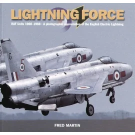 Libro BAC/EE Lightning Force. RAF Units 1960-1988. A photographic appreciation of the English Electric BAC/EE Lightning by Fred 