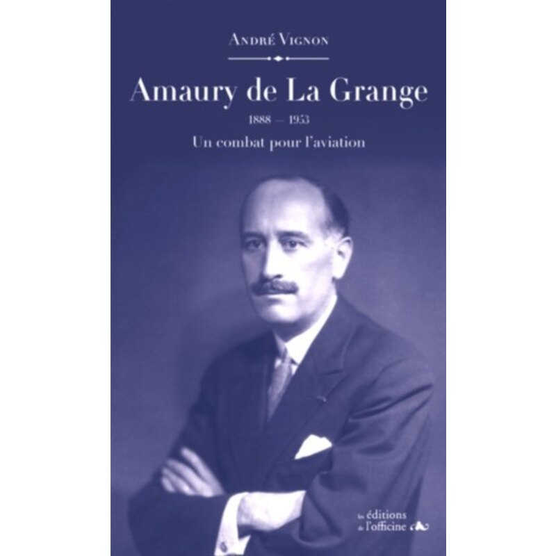 Libro AMAURY de LA GRANGE - Un combat pour l'aviation